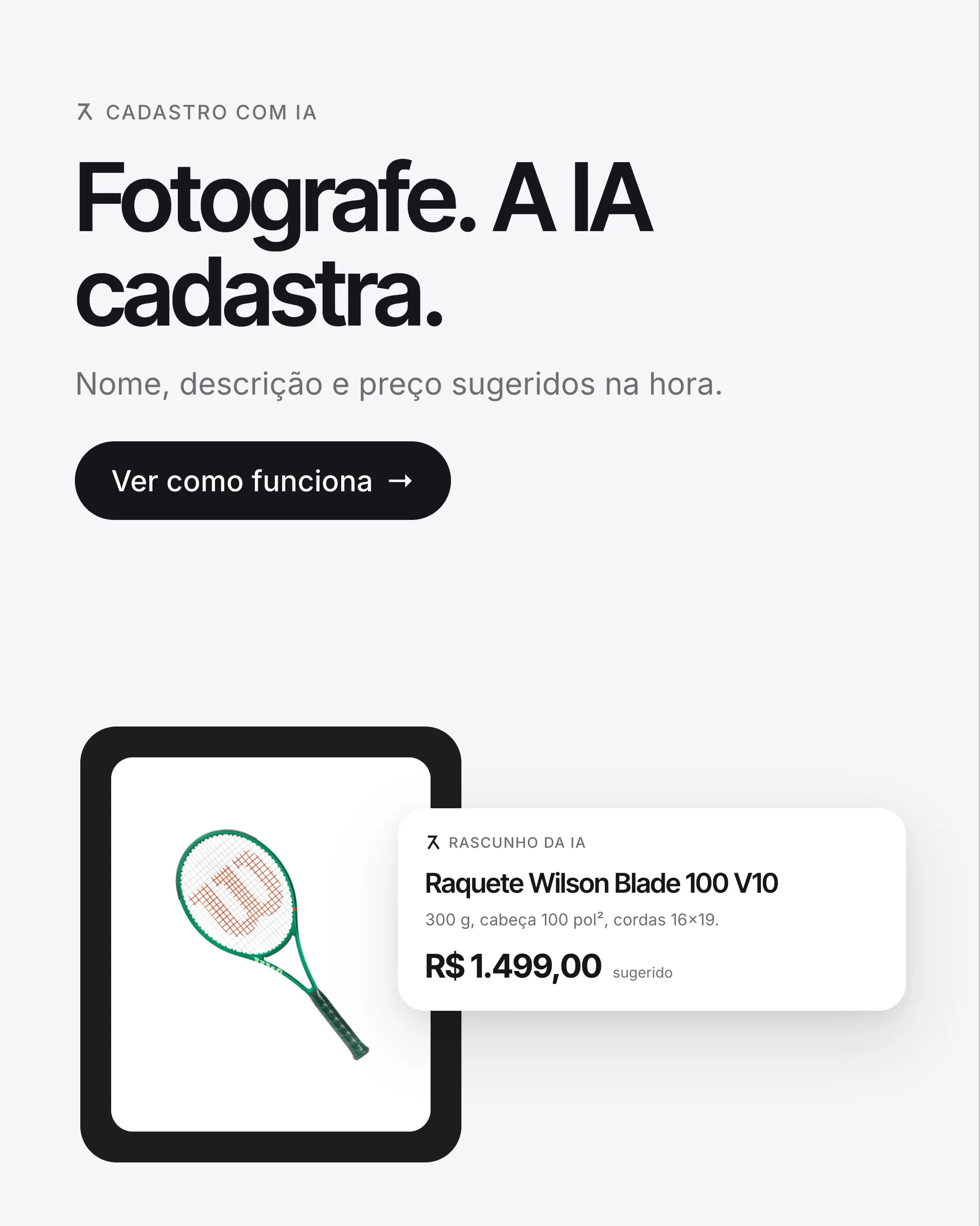 Fotografe. A IA cadastra: nome, descrição e preço sugeridos na hora.
