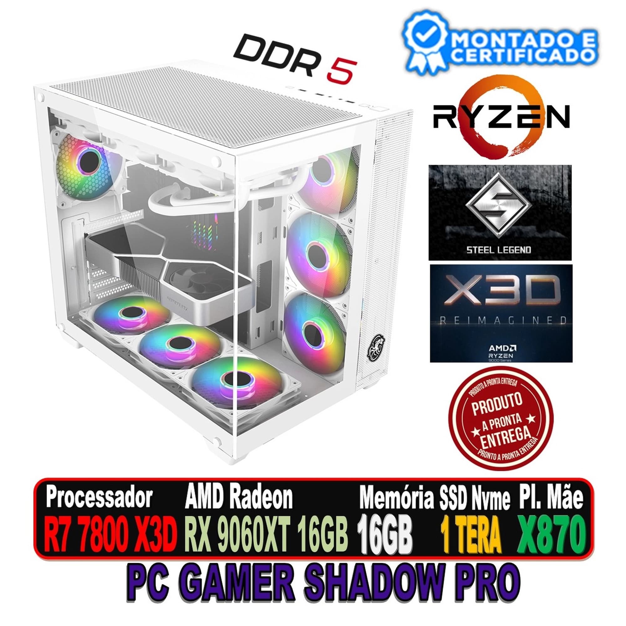 PC GAMER SHADOW PRO AMD RYZEN 7 7800X3D, RX 9060 XT 16GB STEEL LEGEND, 16GB COESAIR WHITE, X870 WI FI, SSD NVME 1 TERA, 750W 80P, WC 360MM WHITE